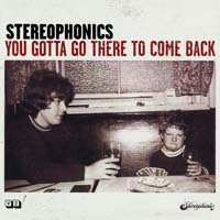 Stereophonics — You Gotta Go There to Come Back